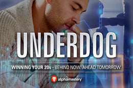 UNDERDOG - Winning Your 20s – Behind Now. Ahead Tomorrow.